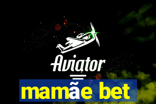 mamãe bet