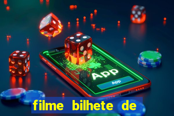 filme bilhete de loteria completo dublado