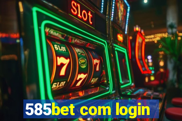 585bet com login