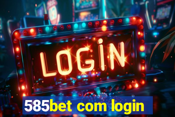 585bet com login