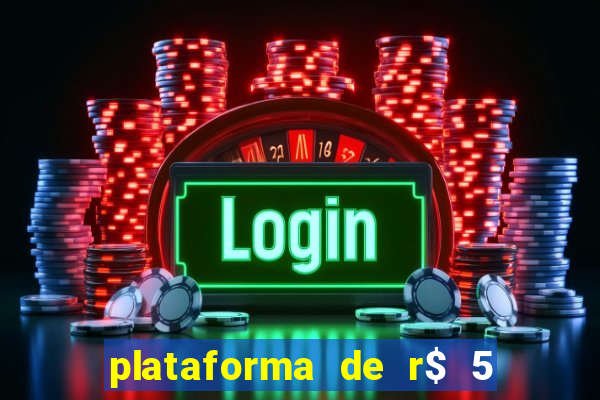 plataforma de r$ 5 jogo do tigrinho