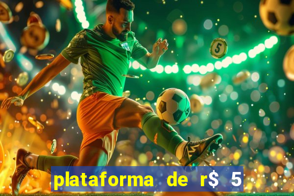 plataforma de r$ 5 jogo do tigrinho