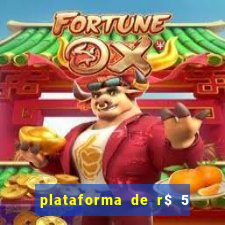 plataforma de r$ 5 jogo do tigrinho