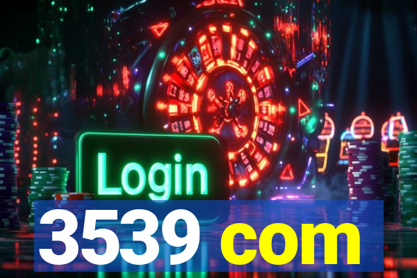 3539 com