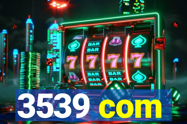 3539 com