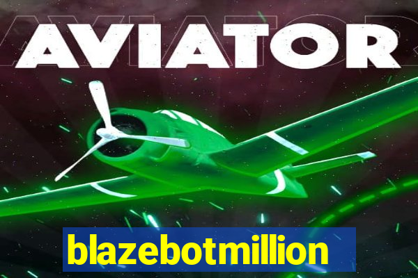 blazebotmillion