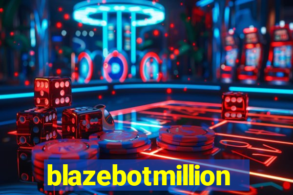 blazebotmillion