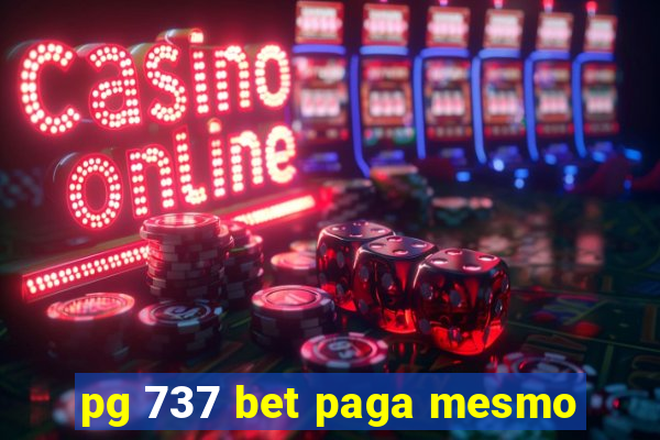 pg 737 bet paga mesmo