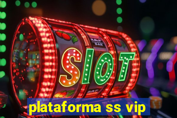 plataforma ss vip