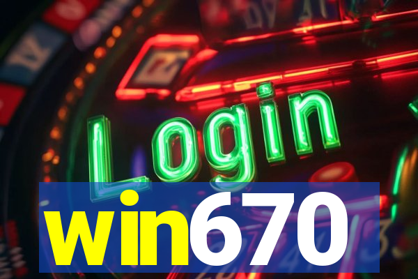 win670