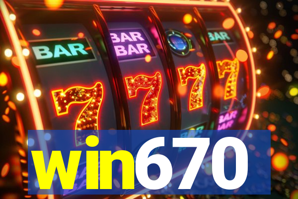 win670