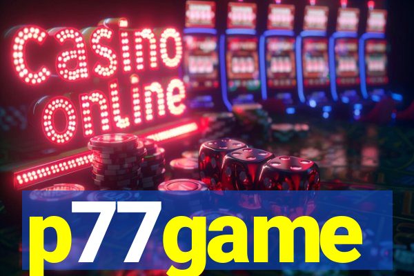 p77game