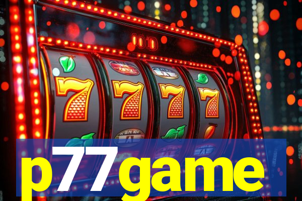 p77game