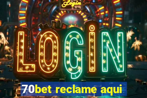 70bet reclame aqui