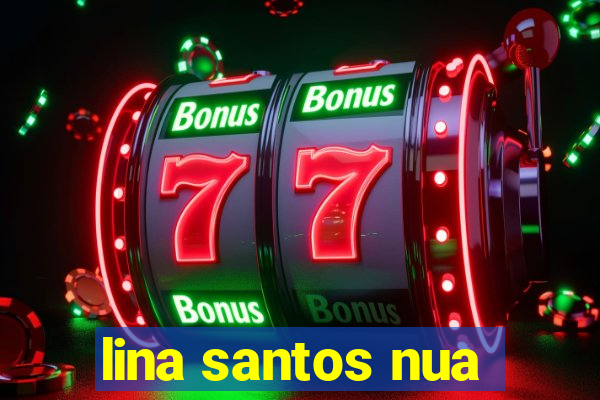 lina santos nua