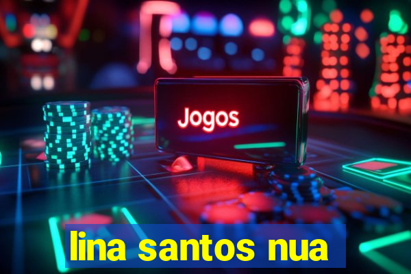 lina santos nua