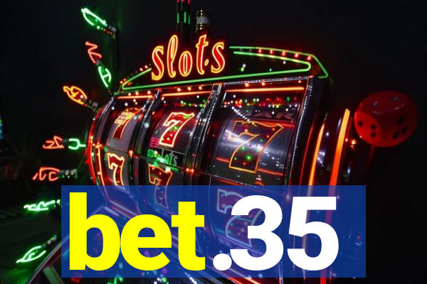 bet.35