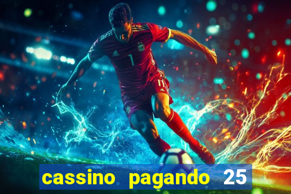 cassino pagando 25 reais no cadastro