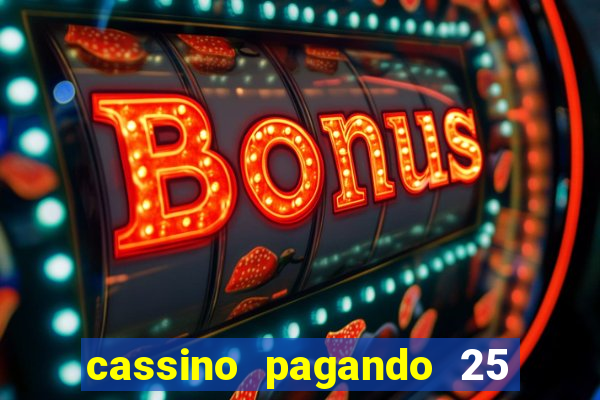 cassino pagando 25 reais no cadastro