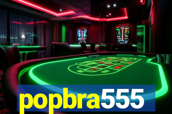 popbra555