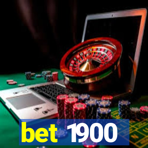 bet 1900