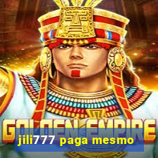 jili777 paga mesmo