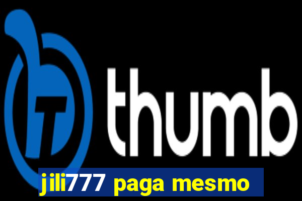 jili777 paga mesmo