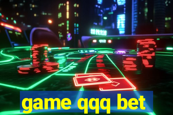 game qqq bet