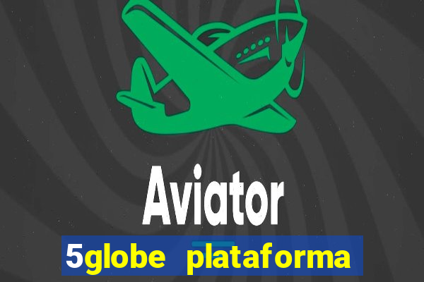 5globe plataforma de jogos