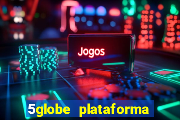 5globe plataforma de jogos