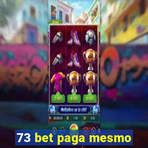 73 bet paga mesmo