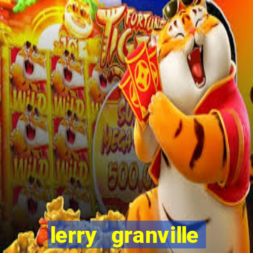 lerry granville reclame aqui