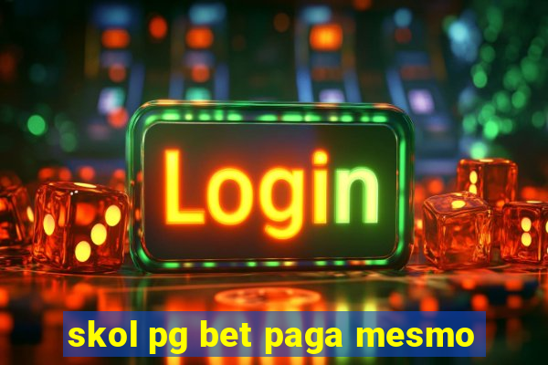 skol pg bet paga mesmo