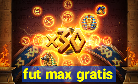 fut max gratis