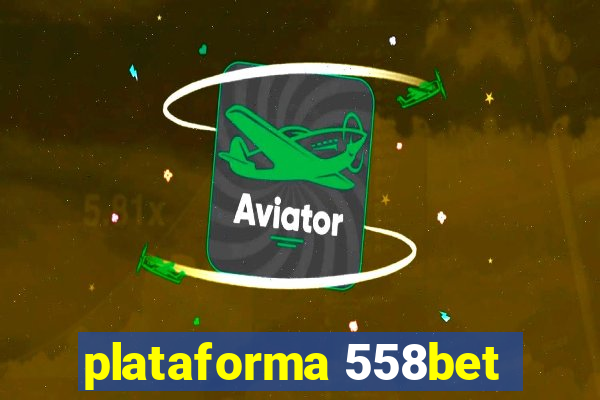 plataforma 558bet