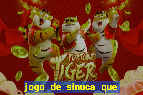 jogo de sinuca que ganha dinheiro de verdade