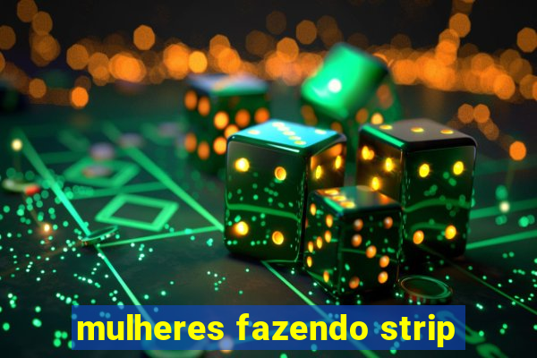 mulheres fazendo strip