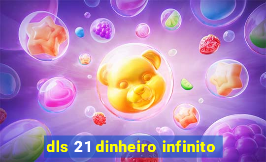 dls 21 dinheiro infinito