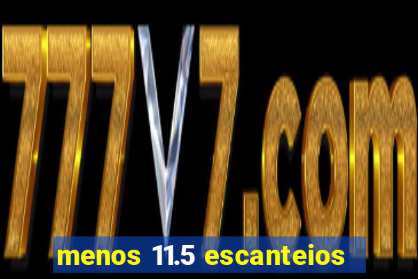 menos 11.5 escanteios