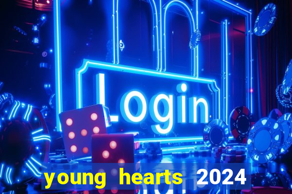 young hearts 2024 assistir online