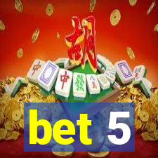 bet 5
