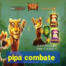 pipa combate