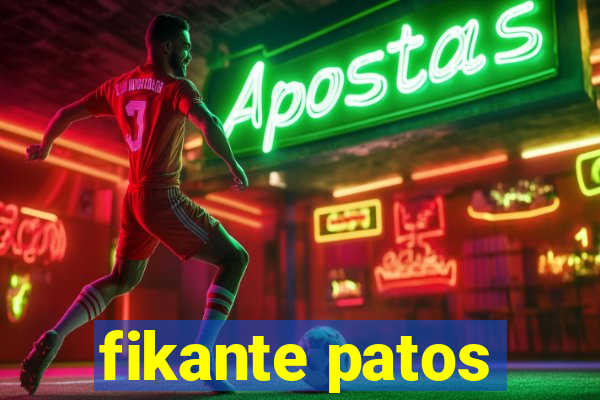 fikante patos