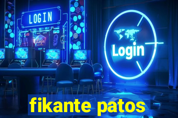 fikante patos