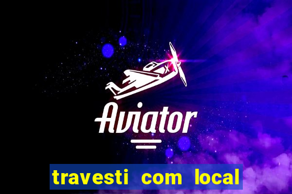 travesti com local baixada fluminense