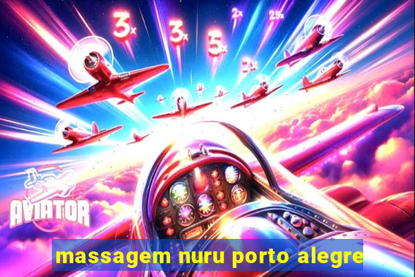massagem nuru porto alegre