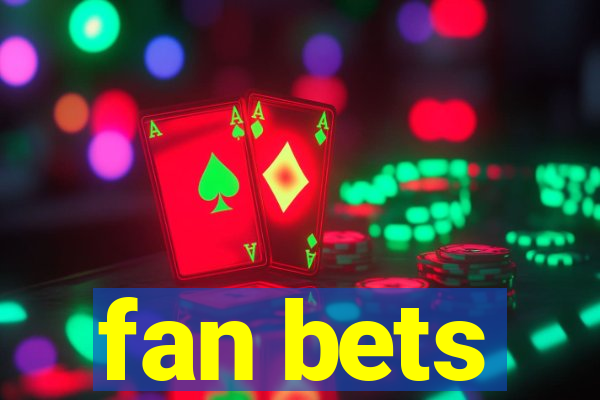 fan bets