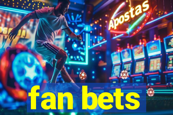 fan bets