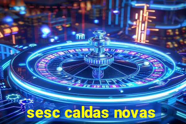 sesc caldas novas