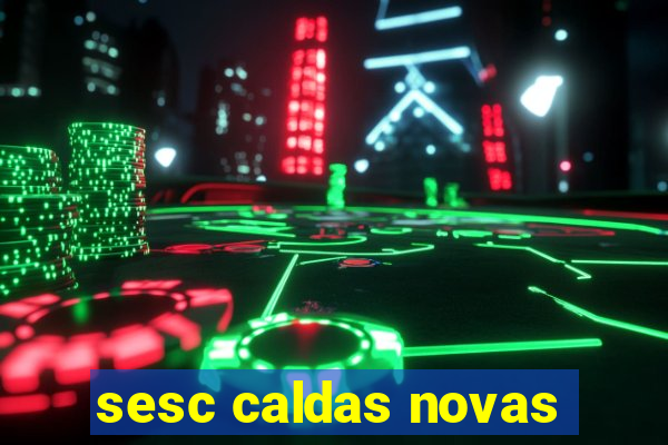 sesc caldas novas